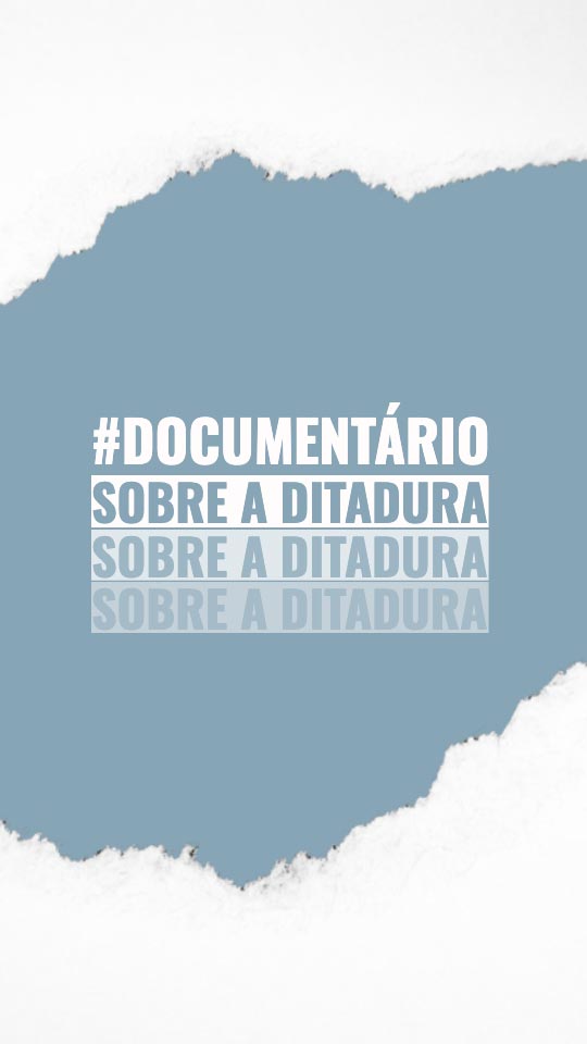 Documentário Sobre a Ditadura